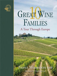 10 Great Wine Families : A Tour Through Europe - Fiona Morrison