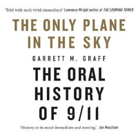 The Only Plane in the Sky : Winner of AUDIOBOOK OF THE YEAR at 2020 Audie Awards - Garrett M. Graff