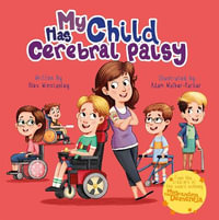 My Child Has Cerebral Palsy : My ... Has - Alex Winstanley