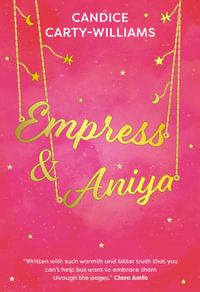 Empress & Aniya - Candice Carty-Williams