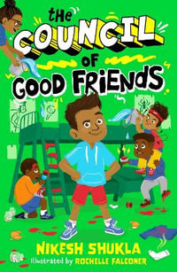 The Council of Good Friends : The Council of Good Friends - Nikesh Shukla