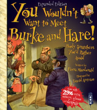 You Wouldn't Want To Meet Burke and Hare! : You Wouldn't Want To Be - Fiona Macdonald