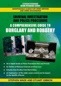 Comprehensive Guide to Burglary and Robbery - Stephen Wade