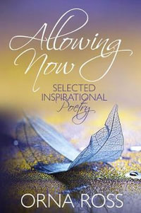 Allowing Now : A Book of Mindfulness Poetry - Orna Ross