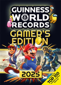 Guinness World Records 2025 : Gamer's Edition - Guinness World Records