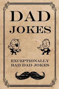 Dad Jokes : Exceptionally Bad Dad Jokes - Frank N Steinz