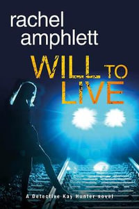 Will to Live : Detective Kay Hunter - Rachel Amphlett