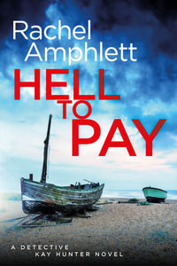 Hell to Pay : Detective Kay Hunter - Rachel Amphlett