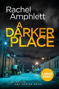 A Darker Place : Detective Kay Hunter - Rachel Amphlett