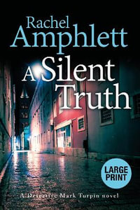 A Silent Truth : A Detective Mark Turpin murder mystery - Rachel Amphlett