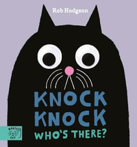 Knock Knock...Who's There? : Who's Peering in Through the Door? Knock Knock to Find Out Who's There! - Rob Hodgson