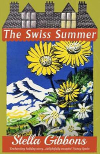 The Swiss Summer - Stella Gibbons