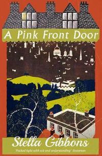 A Pink Front Door - Stella Gibbons