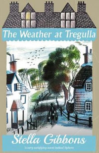 The Weather at Tregulla - Stella Gibbons