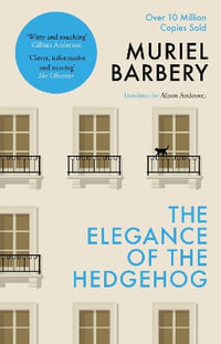 The Elegance of the Hedgehog - Muriel Barbery