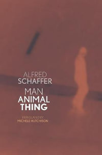 Man Animal Thing - Alfred Schaffer