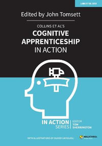 Collins et al's Cognitive Apprenticeship in Action : In Action - John Tomsett