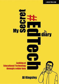 My Secret #EdTech Diary : Looking at Educational Technology through a wider lens - Al Kingsley