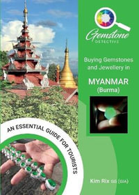 Buying Gemstones and Jewellery in Myanmar (Burma) - Kim Rix