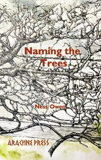 Naming the Trees - Ness Owen