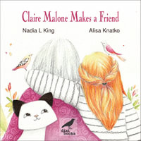 Claire Malone Makes a Friend - Nadia L. King