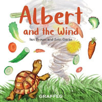 Albert and the Wind : Albert the Tortoise - IAN BROWN