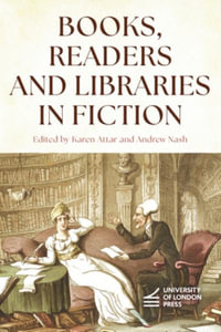 Books, Readers and Libraries in Fiction - Karen Attar