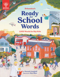 Britannica's Ready for School Words : 1,000 Words for Big Kids - Hannah Campbell