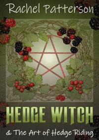 Hedge Witch & the Art of Hedge Riding - Rachel Patterson