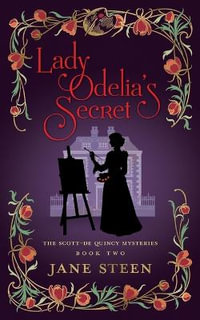 Lady Odelia's Secret : The Scott-De Quincy Mysteries - Jane Steen