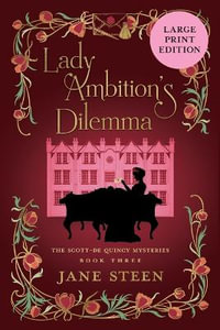 Lady Ambition's Dilemma : Large Print Edition - Jane Steen