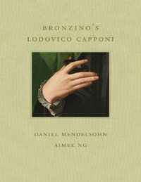 Bronzino's Lodovico Capponi (Frick Diptych, 12) : Frick Diptych - DANIEL MENDELSOHN