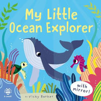 My Little Ocean Explorer : Mirror Book! - VICKY BARKER