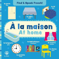 À la maison - At home : Find and Speak French - SAM HUTCHINSON