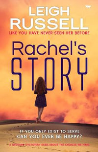 Rachel's Story : A Gripping Dystopian Saga about the Choices We Make - Leigh Russell