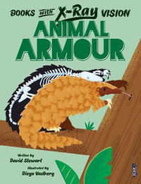 Books with X-Ray Vision: Animal Armour : Books With X-Ray Vision - Alex Woolf