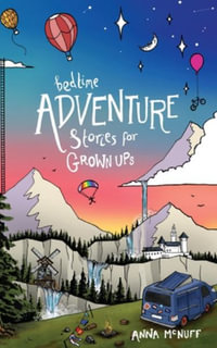 Bedtime Adventure Stories for Grown Ups - Anna McNuff