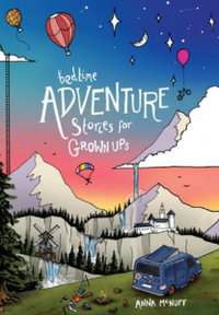 Bedtime Adventure Stories for Grown Ups - Anna McNuff