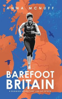 Barefoot Britain : A running adventure like no other - Anna McNuff