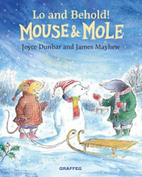 Lo and Behold! Mouse and Mole : Lo and Behold! - JOYCE DUNBAR