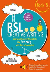 RSL Creative Writing: Book 3 : KS2, KS3, 11 Plus & 13 Plus - Workbook For Ages 9 Upwards - Robert Lomax