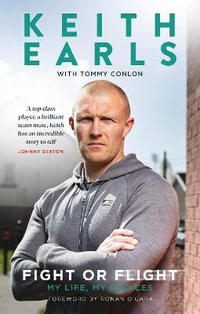 Keith Earls: Fight or Flight : My Life - Keith Earls