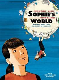 Sophie's World : A Graphic Novel About the History of Philosophy Vol I: From Socrates to Galileo - Jostein Gaarder