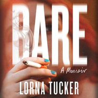 BARE - Lorna Tucker