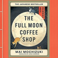 The Full Moon Coffee Shop : The Cult New Japanese Bestseller - Sadao Ueda