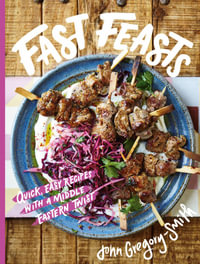 Fast Feasts : Quick, easy recipes with a Middle Eastern twist - John Gregory-Smith