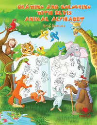 Drawing and Colouring with Elvis : Animal Alphabet - Eric Reeves