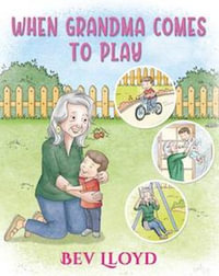 When Grandma Comes To Play - Bev Lloyd