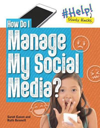 How Do I Manage My Social Media? : Help! Study Hacks - Ruth Bennett