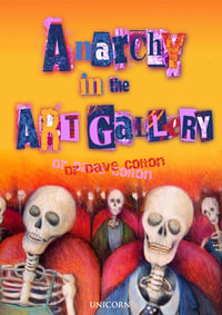 Anarchy in the Art Gallery - Dr Dave Colton